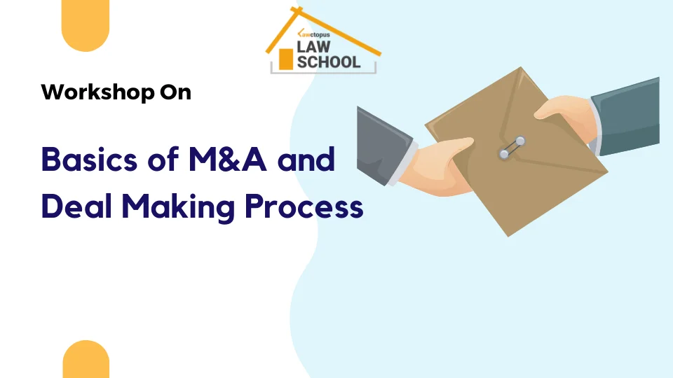 Self-Paced Workshop on Basics of M&A and Deal-Making Process  (Sample)