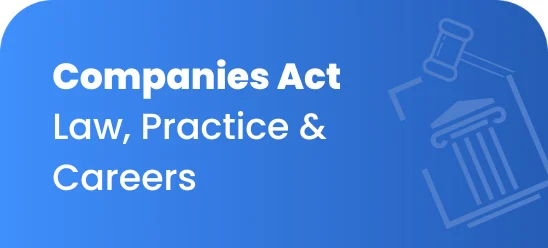 Companies Act – Law, Practice and Careers