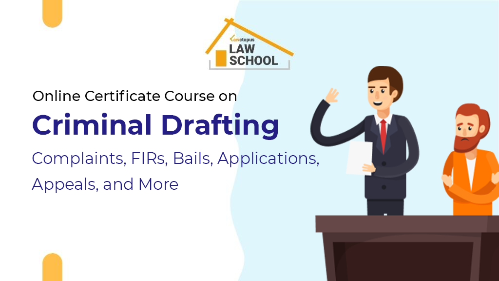Criminal Drafting: Complaints, FIRs, Bails, Applications, Appeals, and More (May 5, 2024 - July 5, 2024)