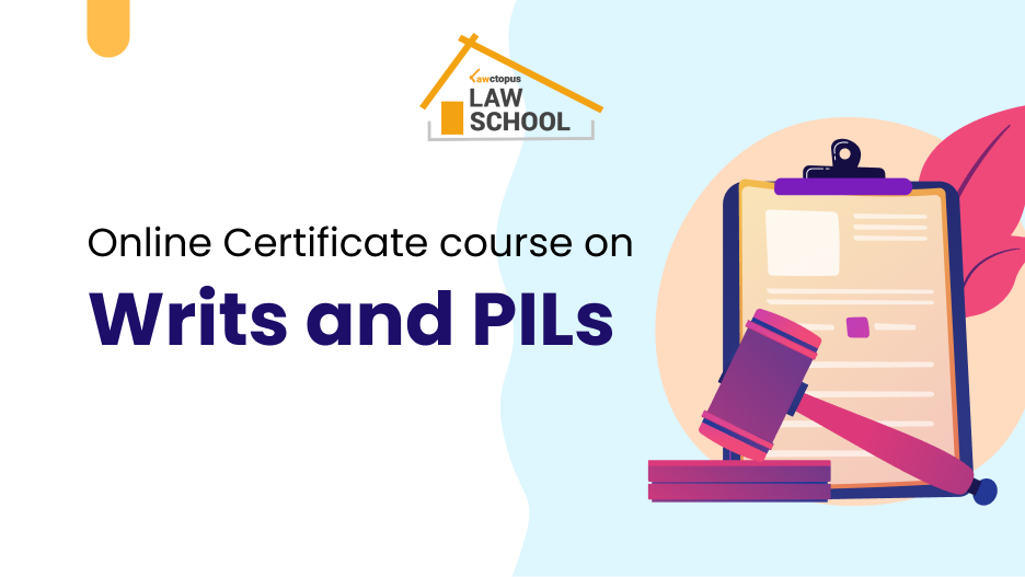 1 Month Long Online Certificate Course on ‘Writs and PILs’
