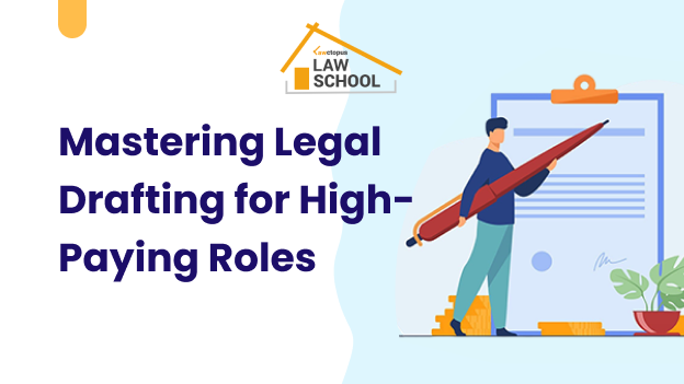 Lawctopus’ 6-Month Long Course on ‘Mastering Legal Drafting for High-Paying Roles’