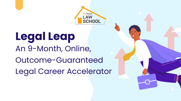 Lawctopus’ Legal Leap : An 9-Month, Online, Outcome-Guaranteed Legal Career Accelerator