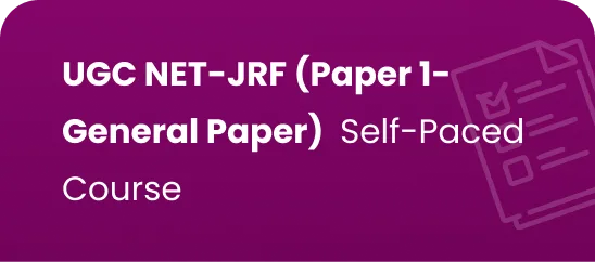 UGC NET-JRF (Paper 1-General Paper) Self-Paced Course
