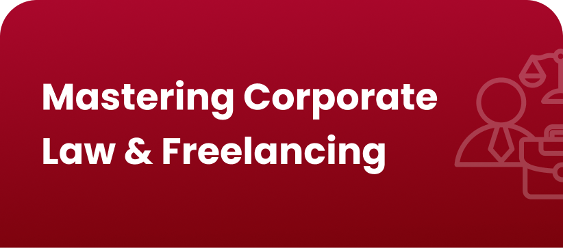 Mastering Corporate Law & Freelancing